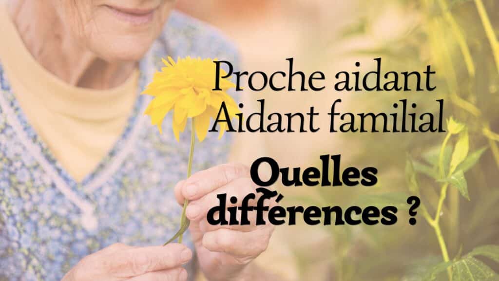 différences entre proche et aidant familial